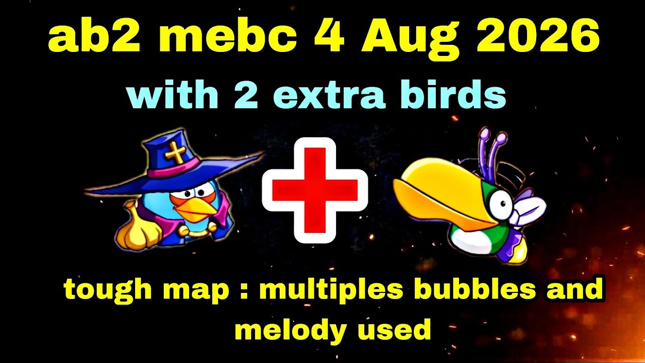 Angry birds 2 mebc 4 Aug 2026 with 2 extra birds blues + hal #ab2 mebc today