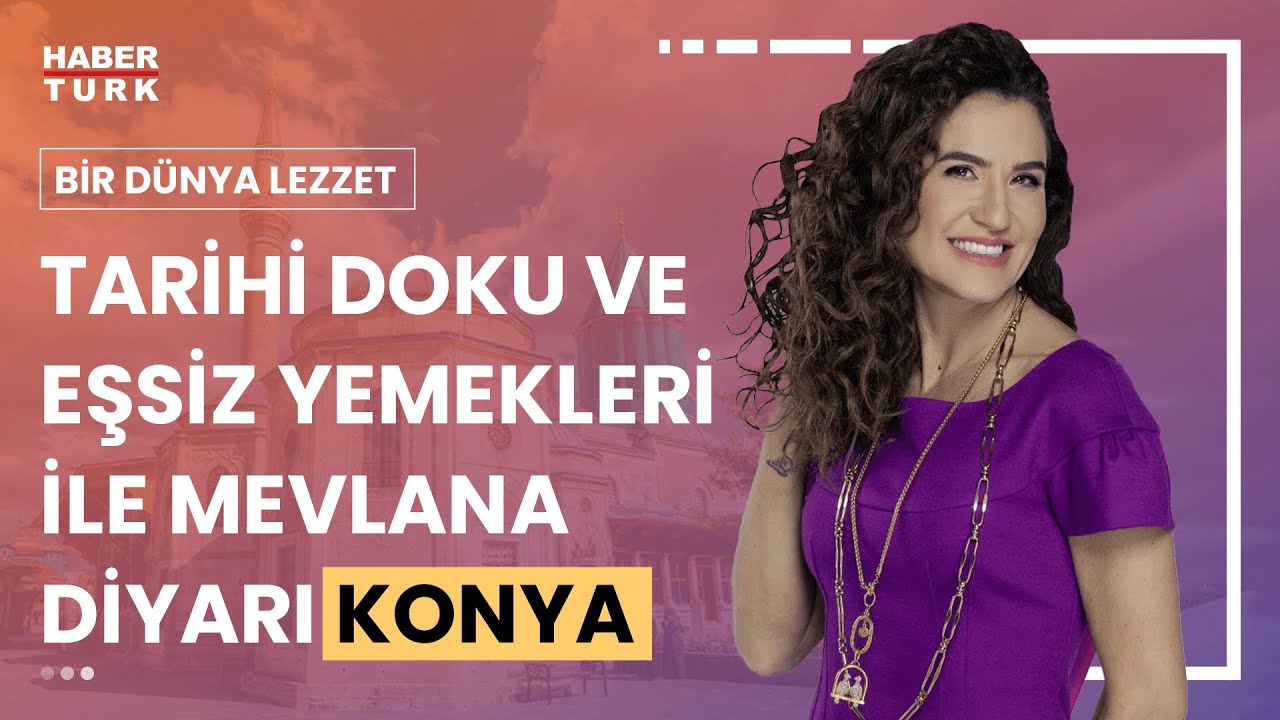 Bir Dünya Lezzet Konya'da | Bir Dünya Lezzet - 16 Haziran 2024