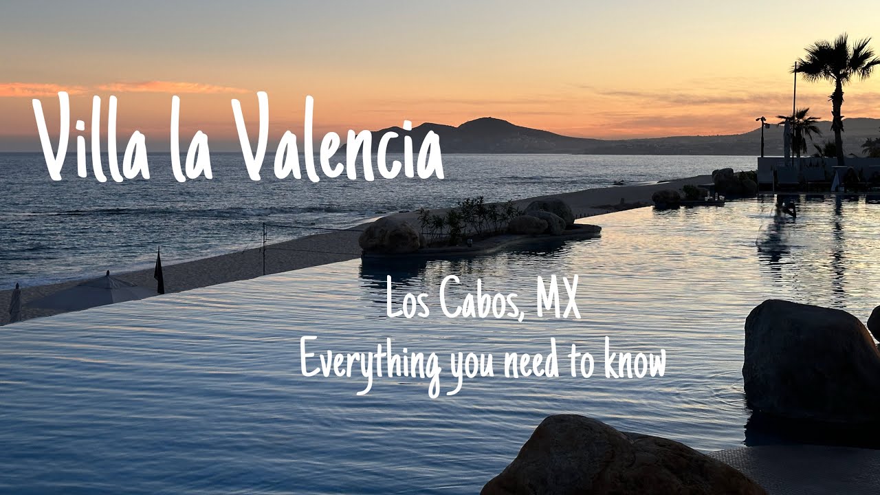 Villa la Valencia Los Cabos Everything You Need to Know