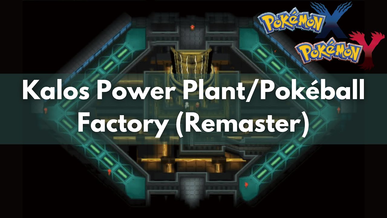 Kalos Power Plant/Pok&eacute;ball Factory - Pok&eacute;mon X and Y || Remastered