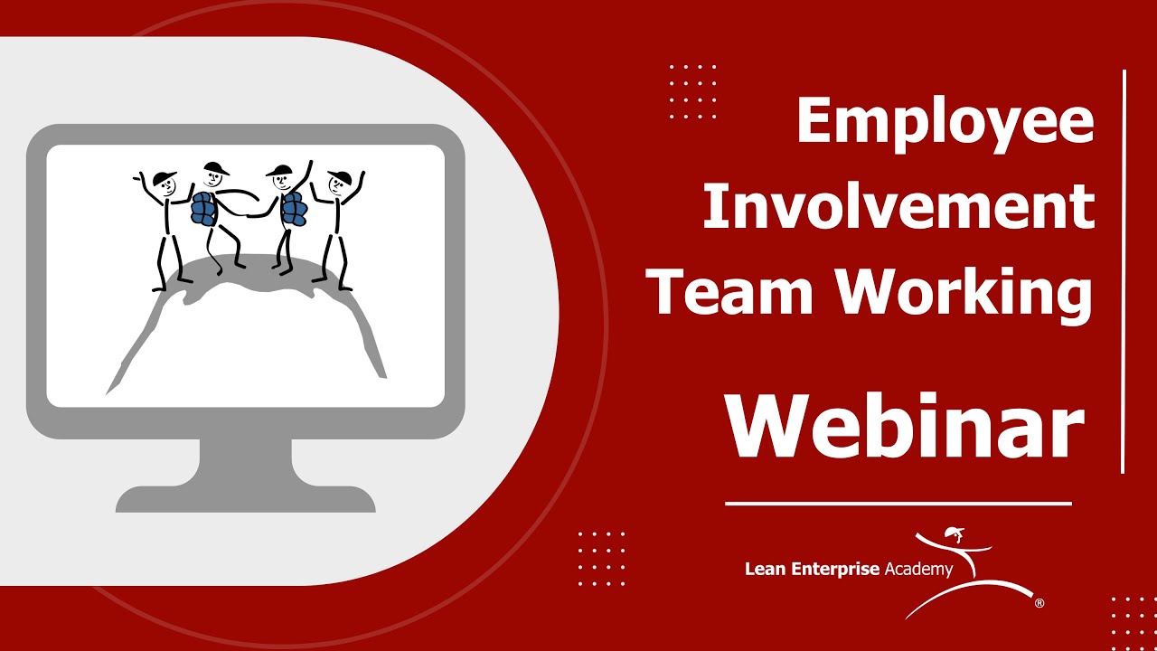 Employee Involvement Webinar: How to Improve Team Working in Lean