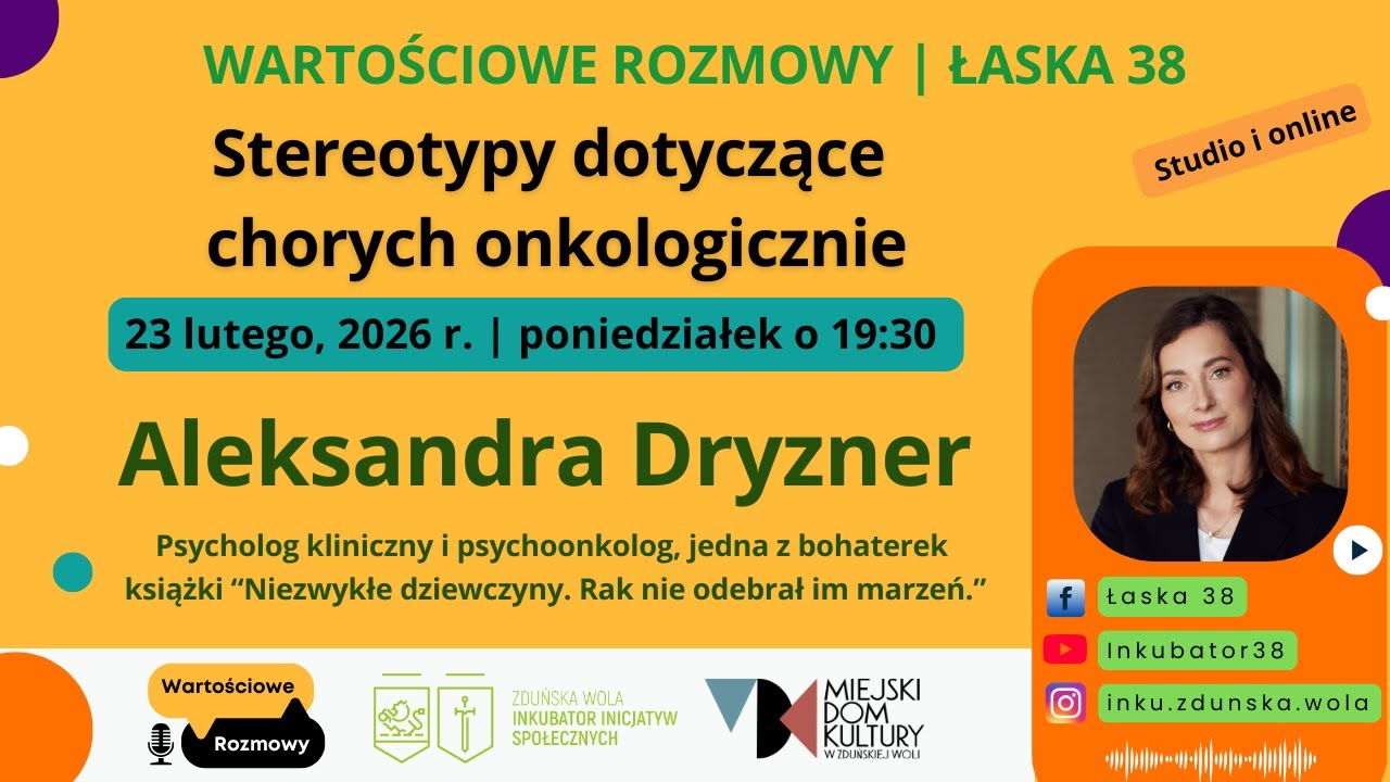 Stereotypy dotyczące chorych onkologicznie - rozmowa z Aleksandrą Dryzner