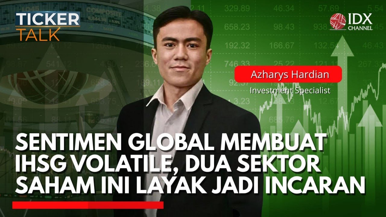 Sentimen Global Membuat IHSG Volatile, Dua Sektor Saham Ini Layak Jadi Incaran | TICKER TALK