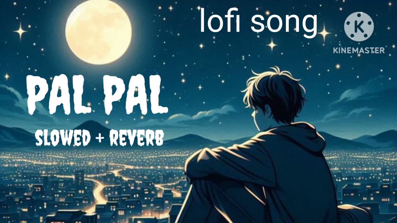 Afusic - Pal Pal | Lofi version | Slowed Reverb | New sad song