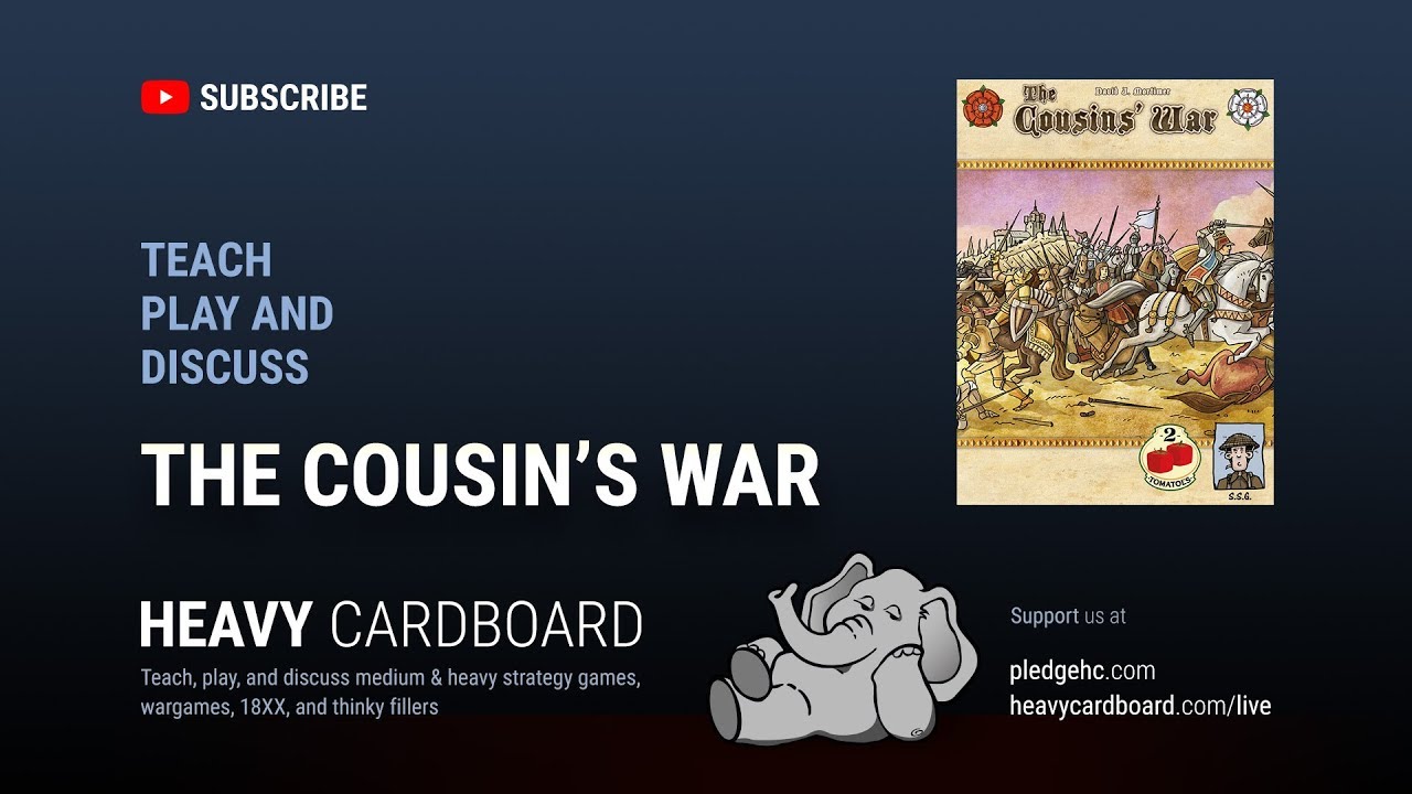 The Cousins' War 2p Play-through, Teaching, & Roundtable discussion by Heavy Cardboard