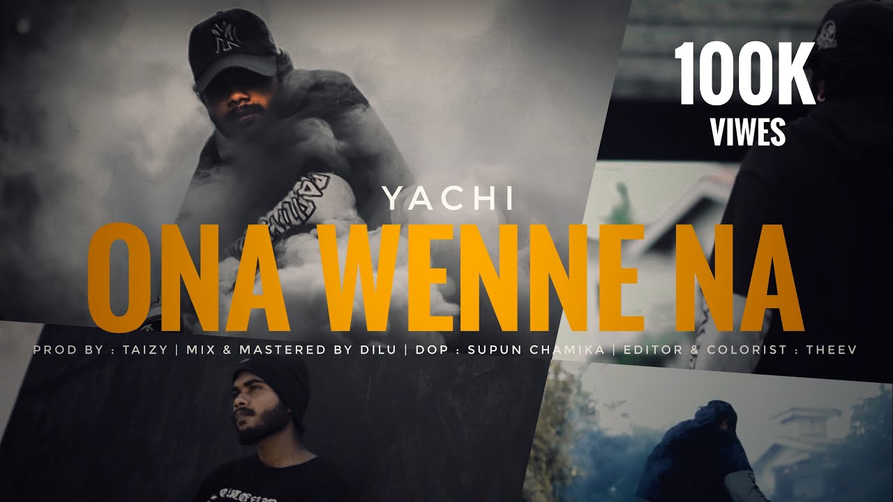 Yachi - ONA WENNE NA (ඕන වෙන්නෙ නැ)[Prod. By - Taizy] [Official Music Video]