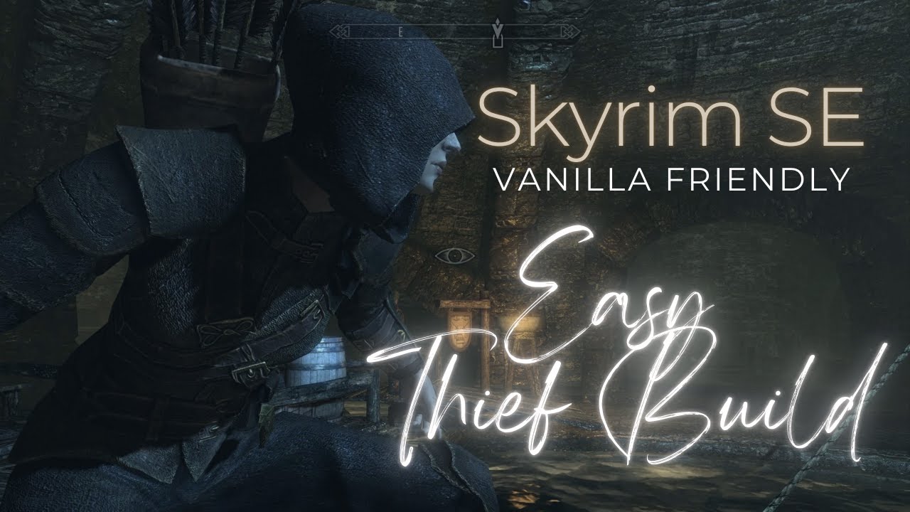 Easy Vanilla Skyrim Friendly Thief Build