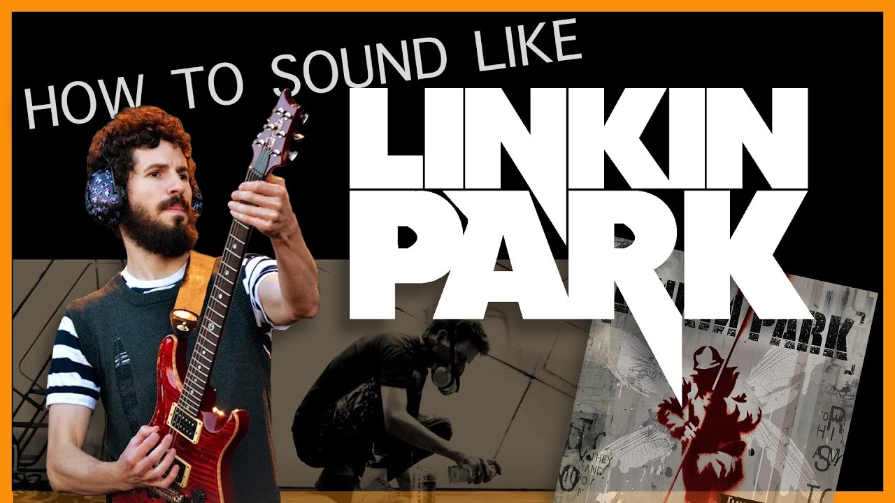 How to Sound Like Linkin Park