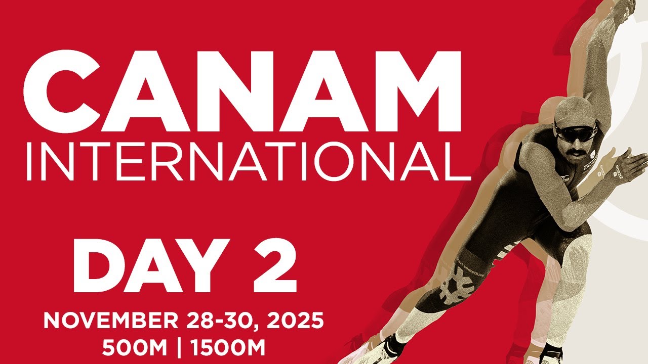 CanAm International Day 2 - Long Track Nov 28 - 30, 2025