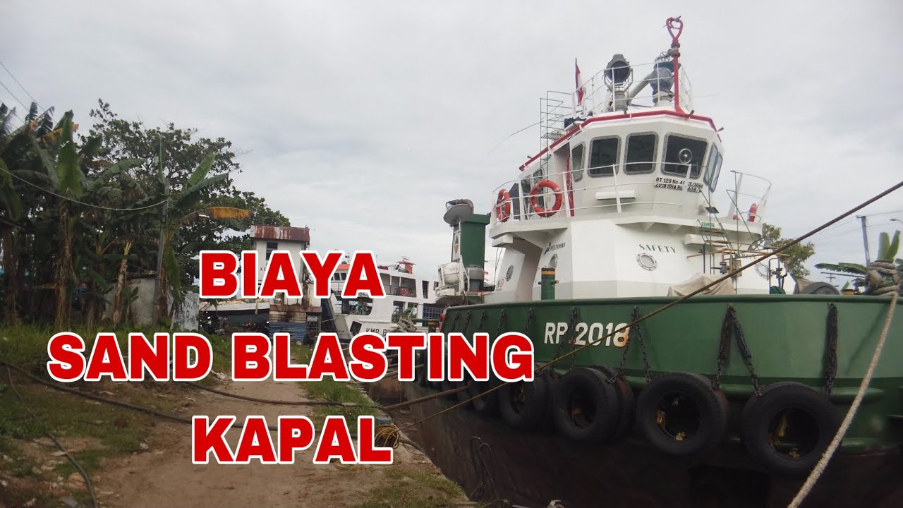 Biaya Sand Blasting Kapal