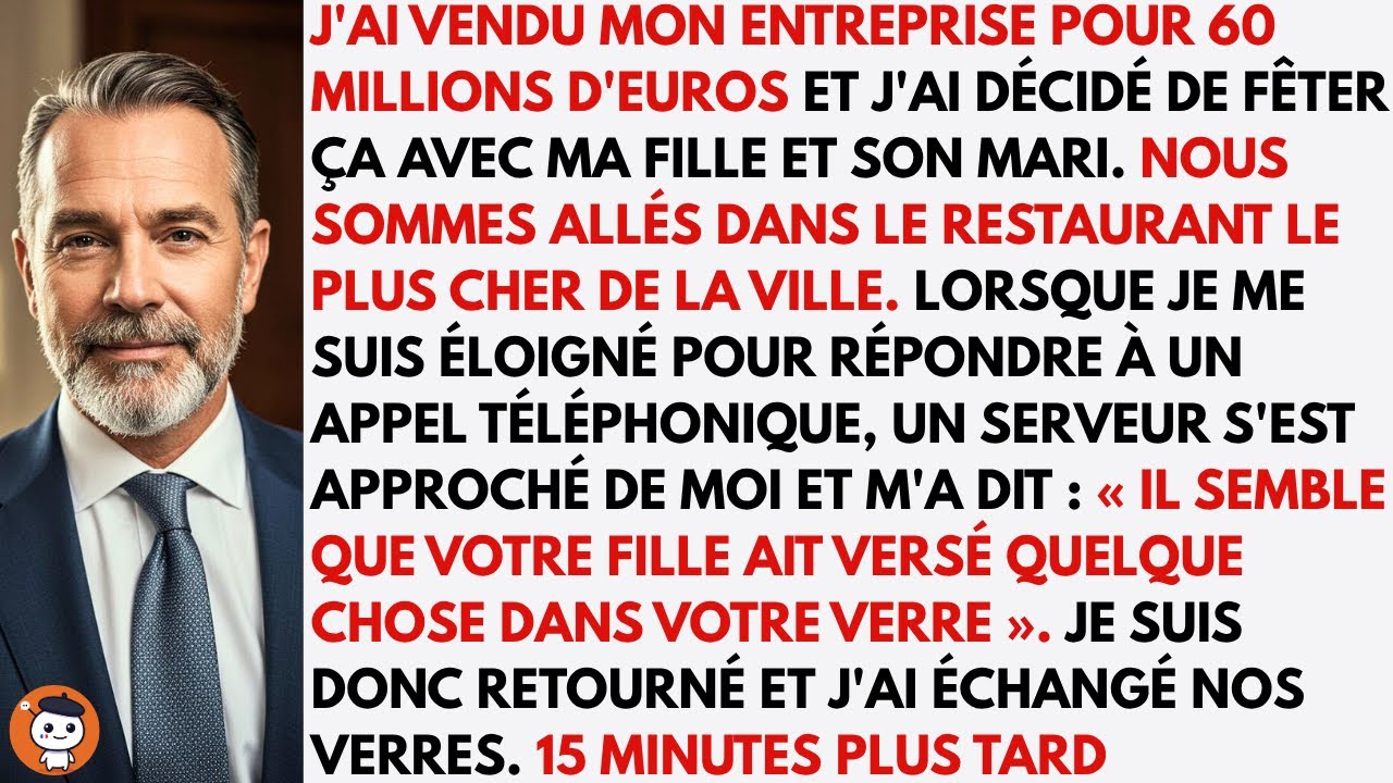 J’ai vendu mon entreprise pour 60 millions… puis j’ai appris que ma fille avait drogué mon verre