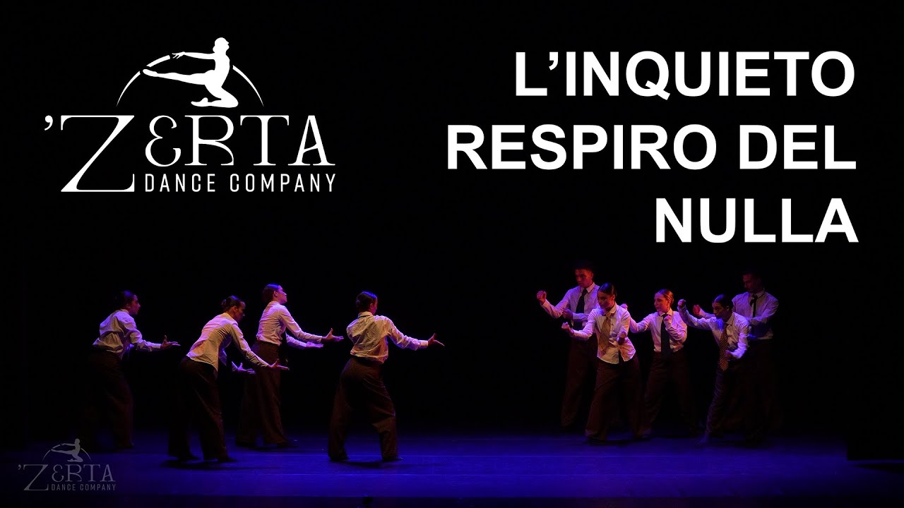 L'INQUIETO RESPIRO DEL NULLA - ZERTA Dance Company