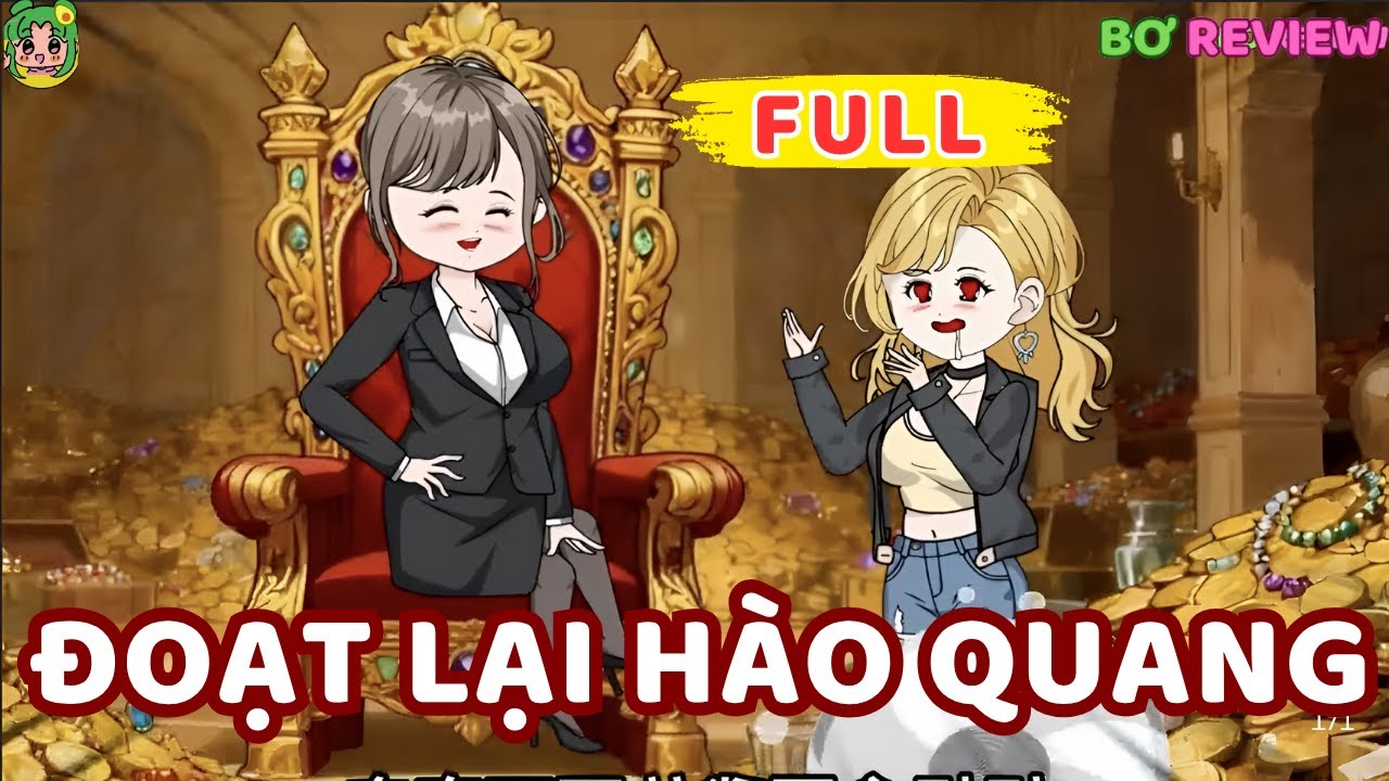 Full Bộ | Đoạt Lại Hào Quang | Bơ Rì Viu Official