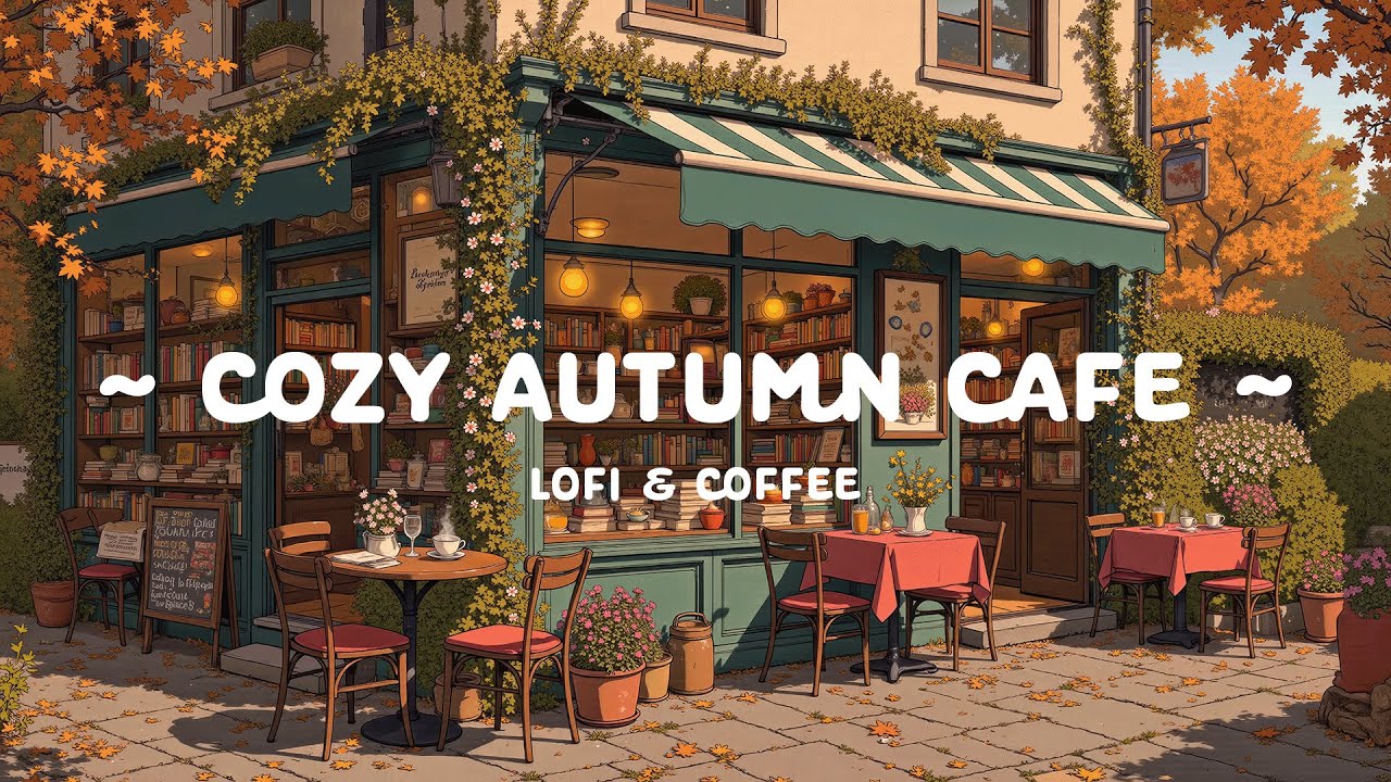 Cozy Autumn Cafe 🍂 Whispers of Fall in a Vintage Caf&eacute; ☕ Lofi Hip Hop - Chill Beats for stress relief