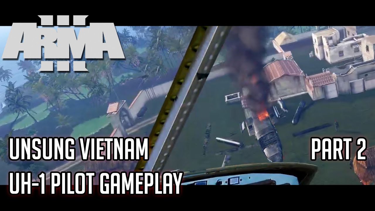 ArmA3: Unsung Vietnam Mod UH-1 Flying Part 2