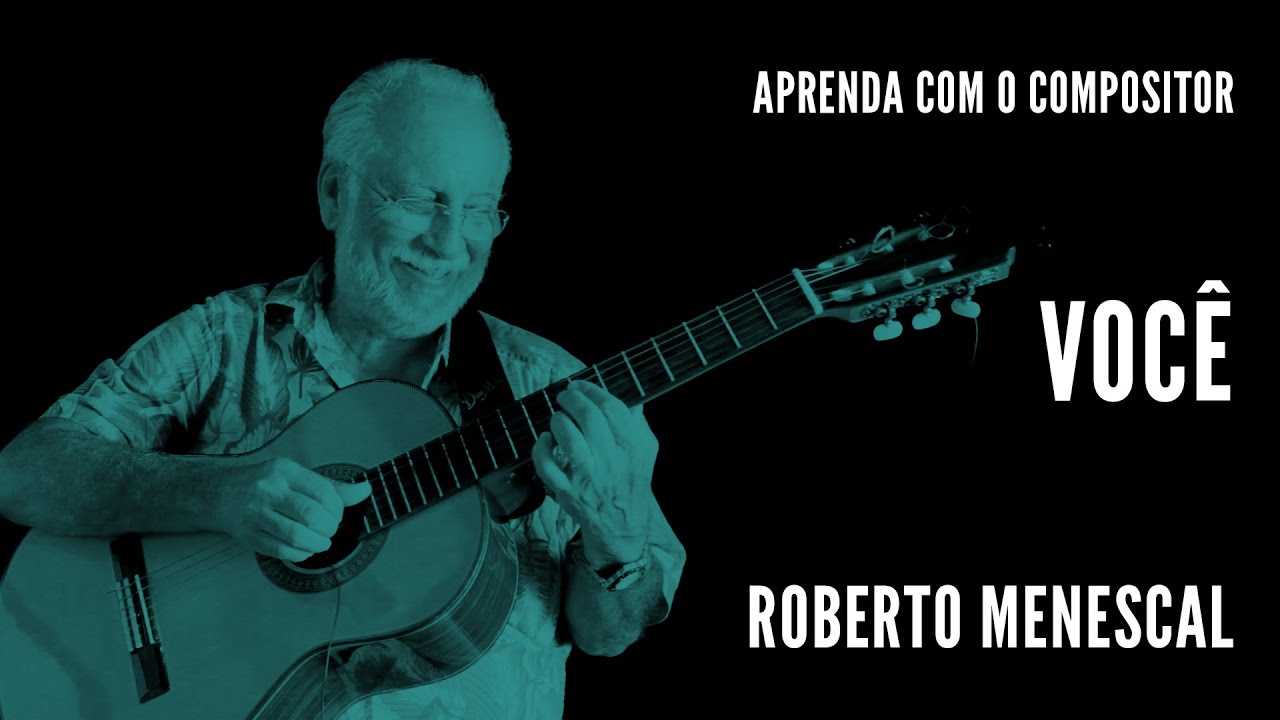 Você || Aprenda com o compositor || Roberto Menescal