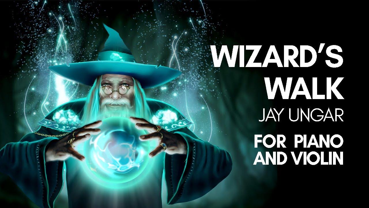 Wizard's Walk - Jay Ungar (for piano and violin)
