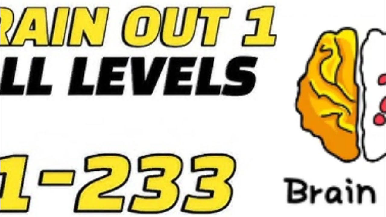 Brain Out 1 to 233 All Levels Solved In This Video