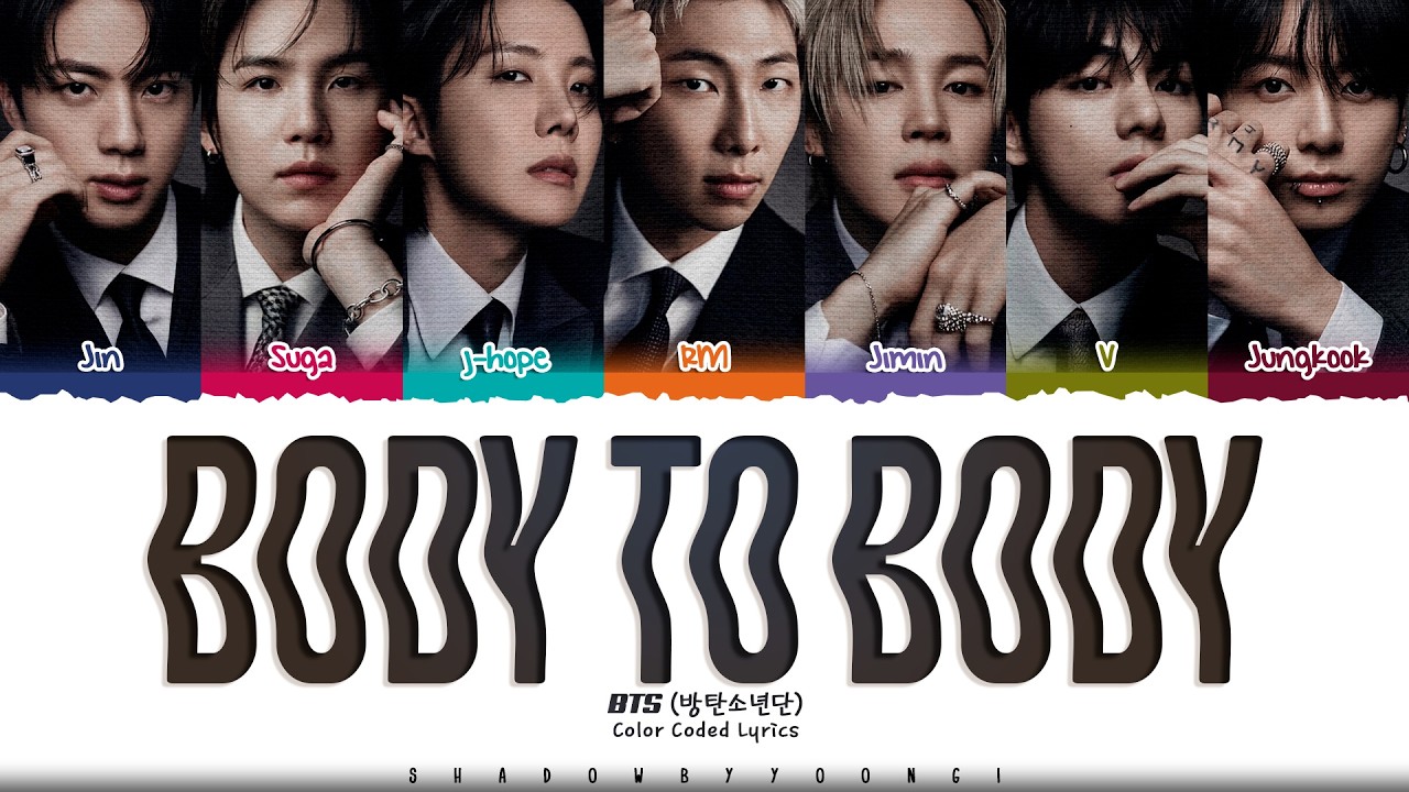BTS 'Body to Body' Lyrics (방탄소년단 Body to Body 가사) [Color Coded Han_Rom_Eng] | ShadowByYoongi