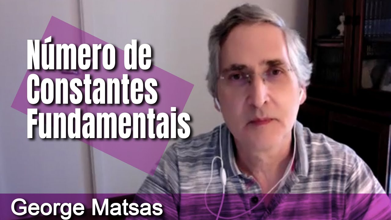 George Matsas - Número de Constantes Fundamentais