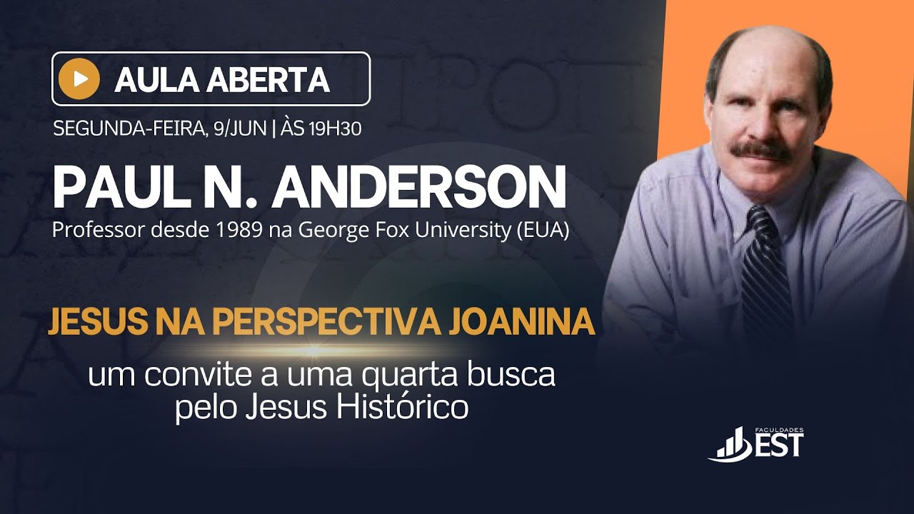 AULA ABERTA COM PAUL N. ANDERSON | Jesus na Perspectiva Joanina