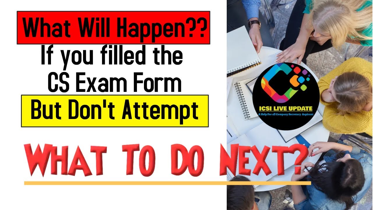 ICSI Exam, What Will Happen If You Miss Any CS Exam? What You Need To Do Next? by ICSI LIVE UPDATE