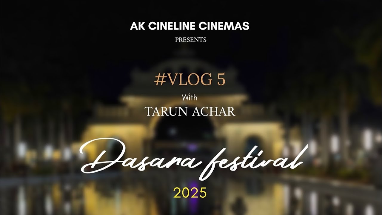 Namma Dasara fest - 2025 | Kannada Vlog #05 | by Tarun Achar | @AkCinelineCinemas 