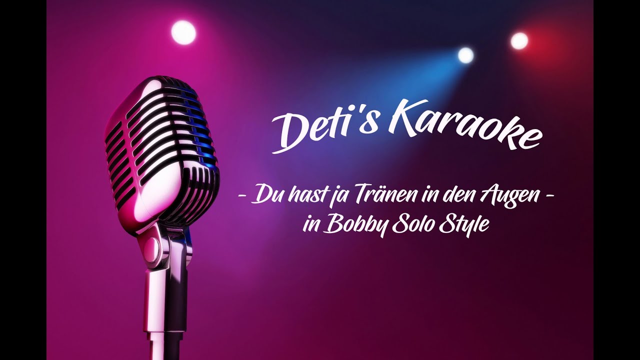Du hast ja Tränen in den Augen * Bobby Solo * Karaoke