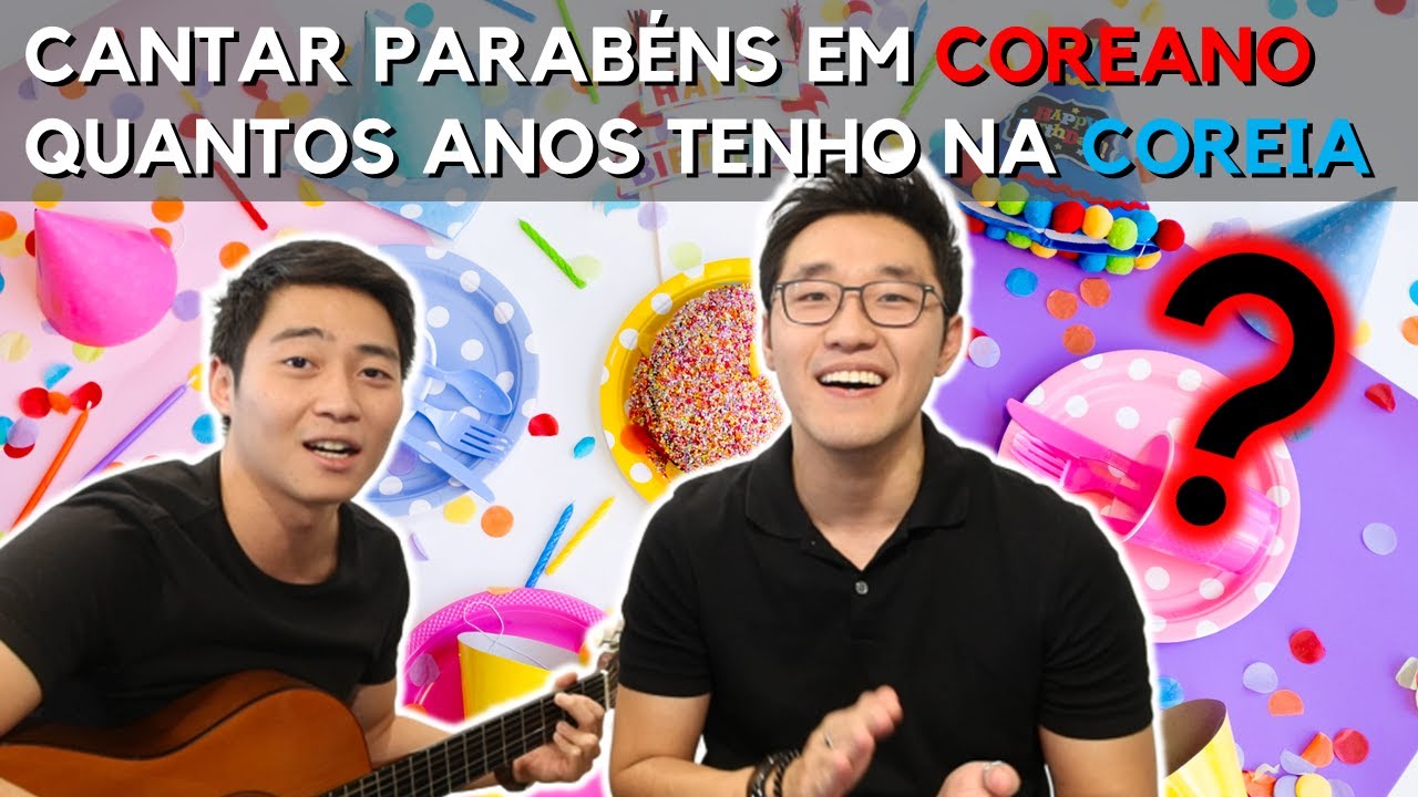 QUAL A MINHA IDADE NA COREIA? | PARABÉNS EM COREANO | COREANOS MIB