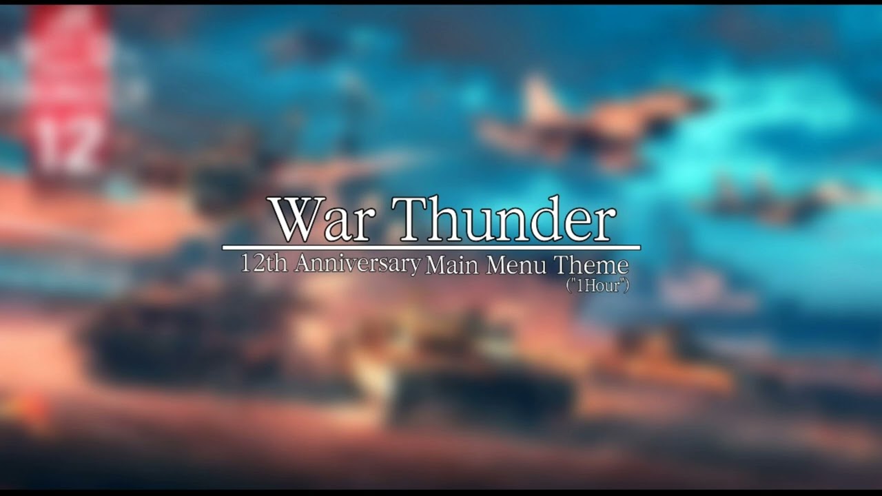 War Thunder Soundtrack: 12th Anniversary Main Menu Theme 「