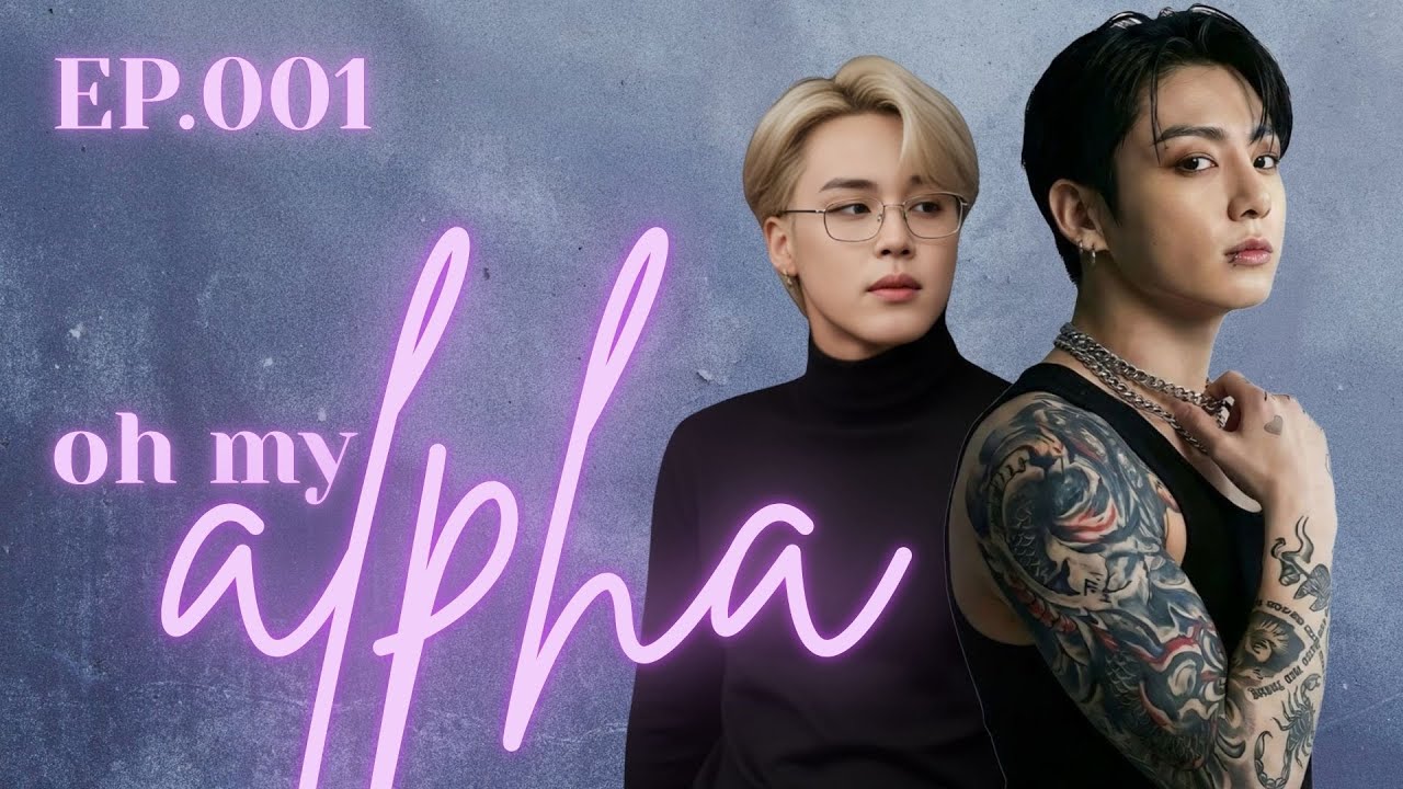 JIKOOK FF | Oh My Alpha (ep. 001) | Omegaverse