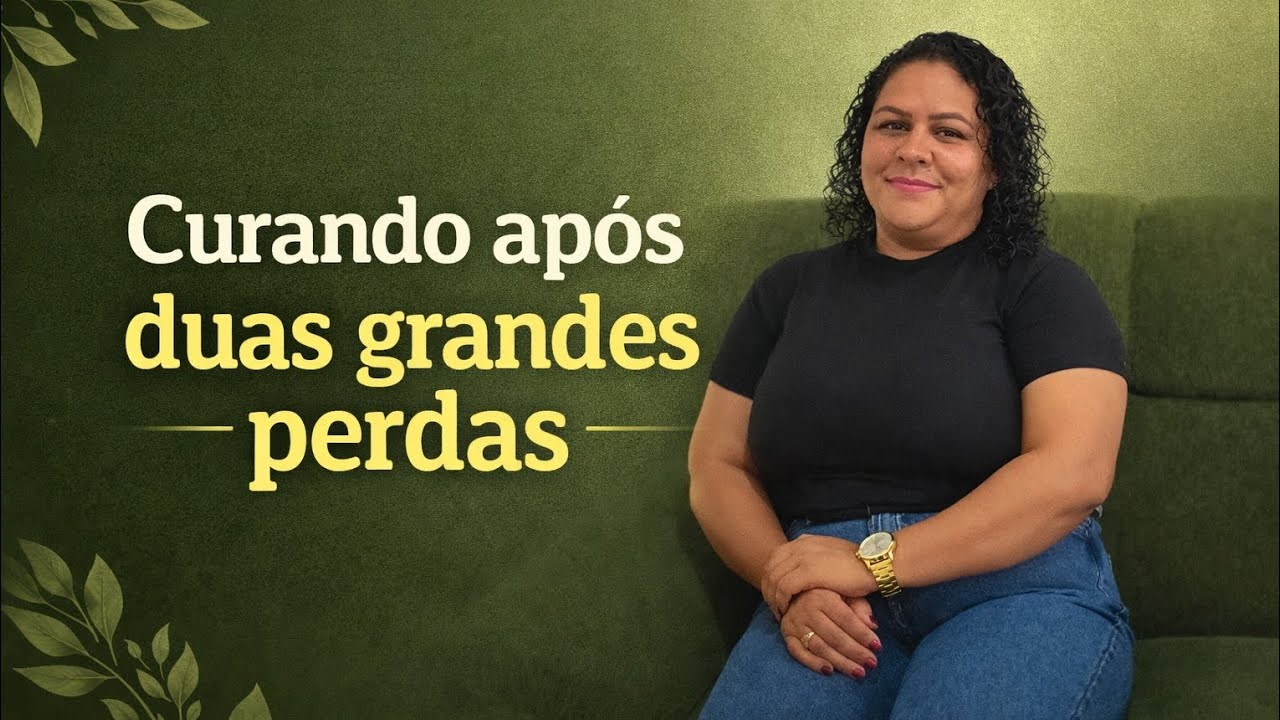 Moldada para curar, após duas grandes perdas.