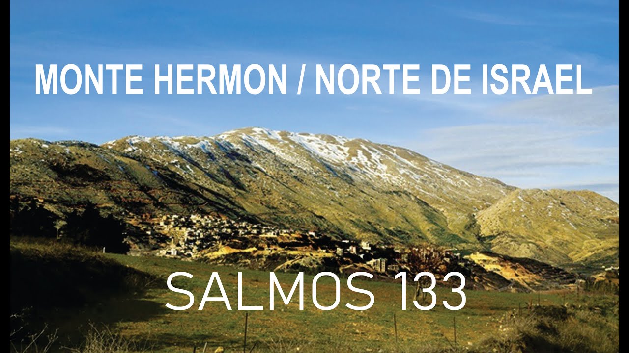 MONTE HERMON NA GALILEIA E SUA RELAÇÃO COM A BIBLIA