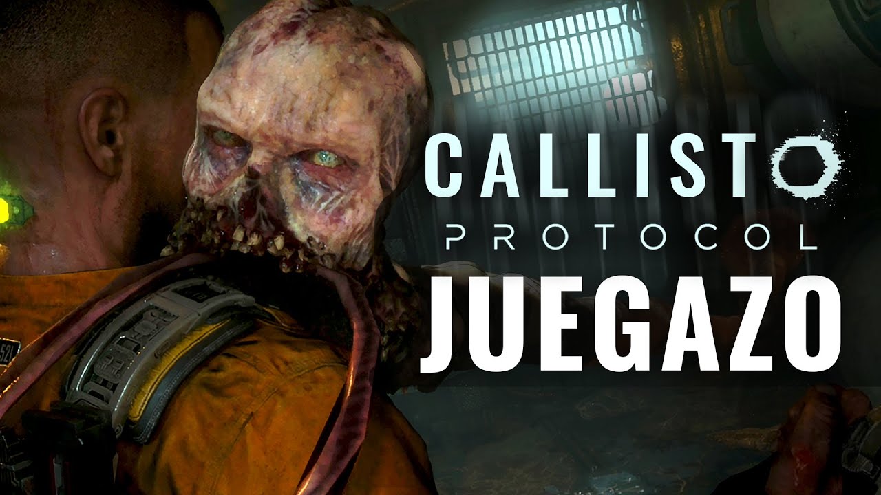 THE CALLISTO PROTOCOL ES UN JUEGAZO DE AUTÉNTICO TERROR (ANALISIS)