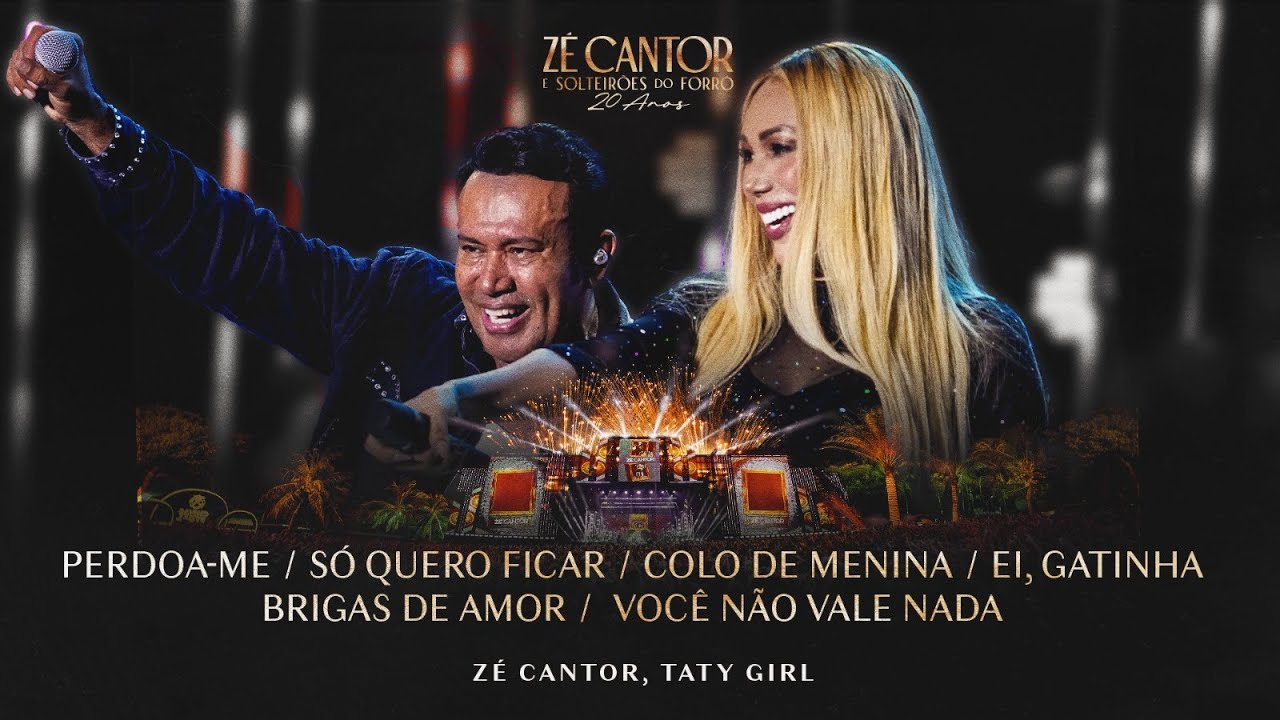 Perdoa-Me, Só Quero Ficar, Colo De Menina, Ei, Gatinha (...) - Zé Cantor e Taty Girl - Solteirões