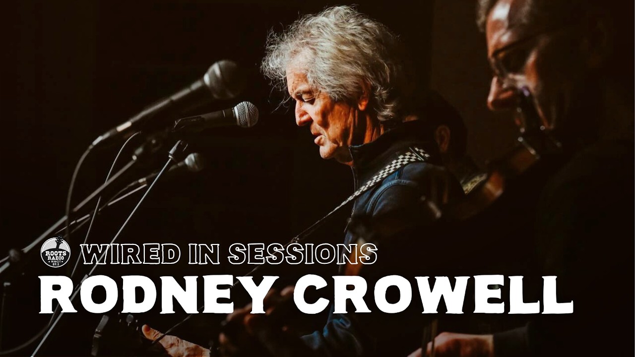 Rodney Crowell - WMOT Wired In Sessions (Live in Nashville)