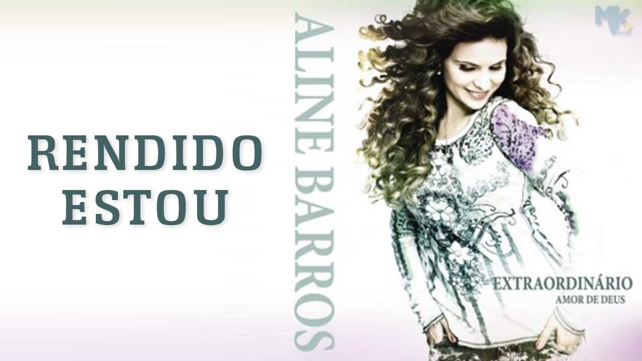 Rendido Estou - CD Extraordinário Amor de Deus - Aline Barros