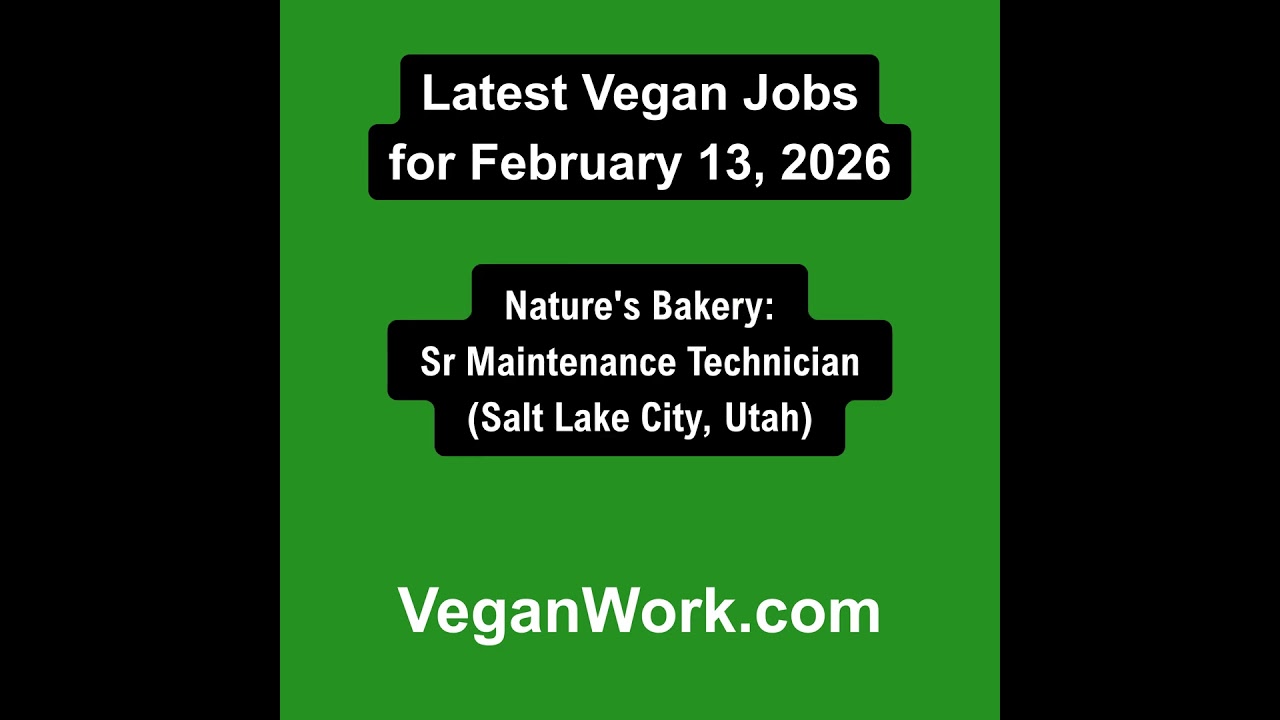 Latest Vegan Jobs for February 13, 2026