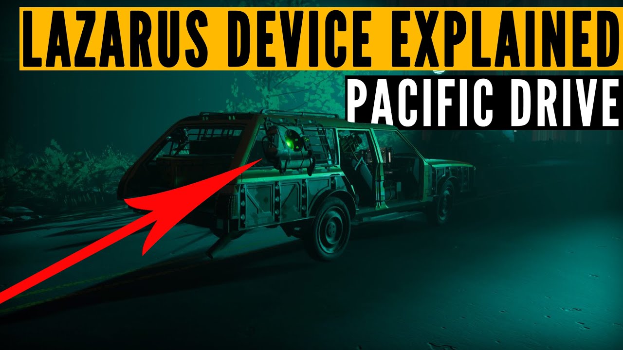 What is the Pacific Drive LAZARUS DEVICE and is it good?