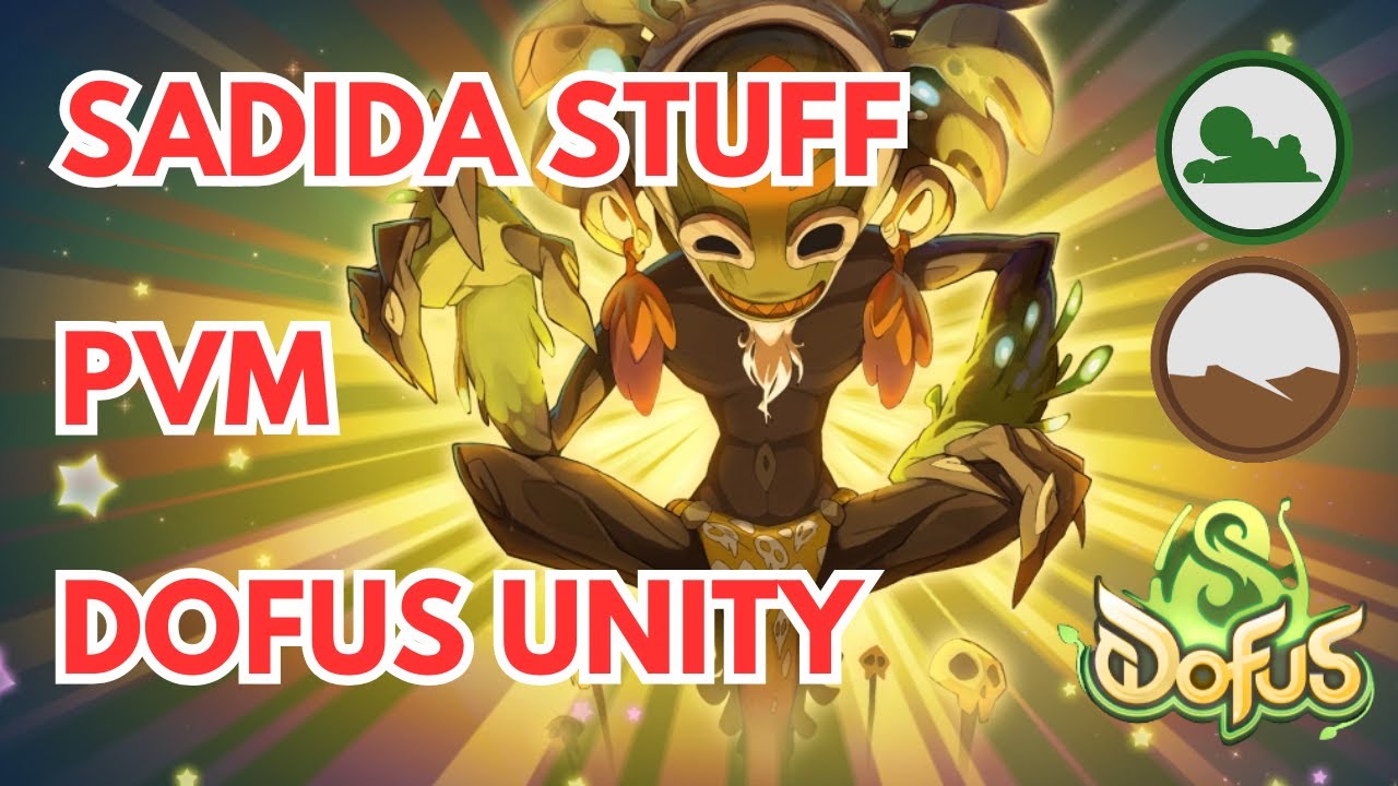 GUIDE DOFUS UNITY - SADIDA PVM (STUFFS/GAMEPLAY)