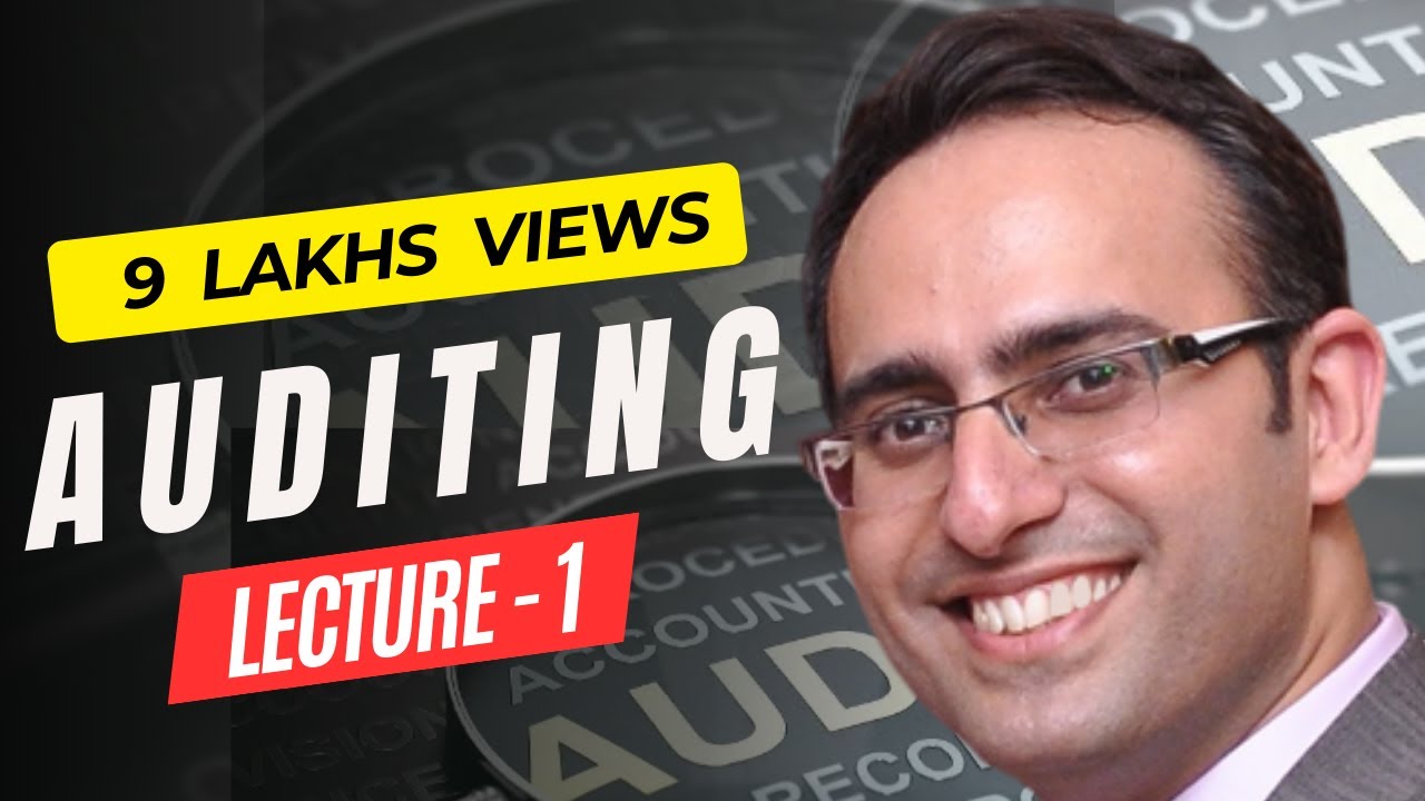 AUDITING - LECTURE-1 (Introduction to Audit, Auditing and Auditor)