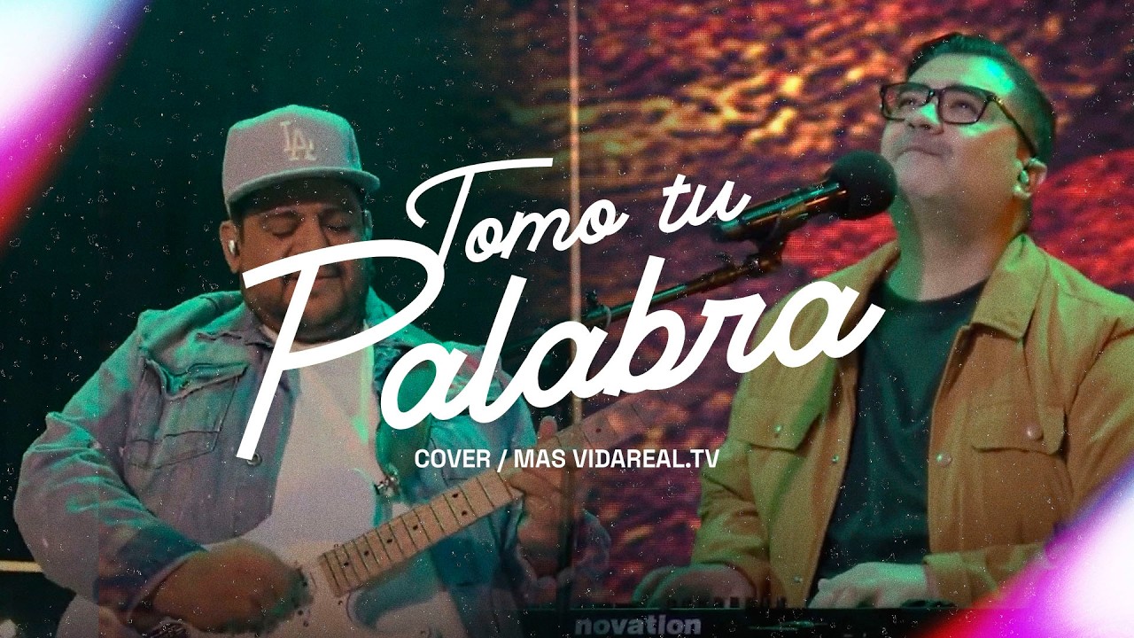 Tomo tu palabra - MAS VidaReal.tv | Cover en español | Música Cristiana