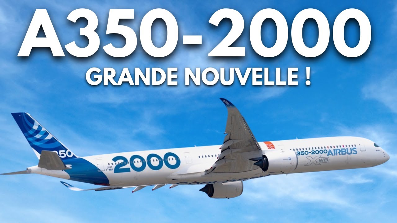 Le nouvel Airbus A350-2000 de nouvelle génération arrive : Boeing ne l’a pas vu venir