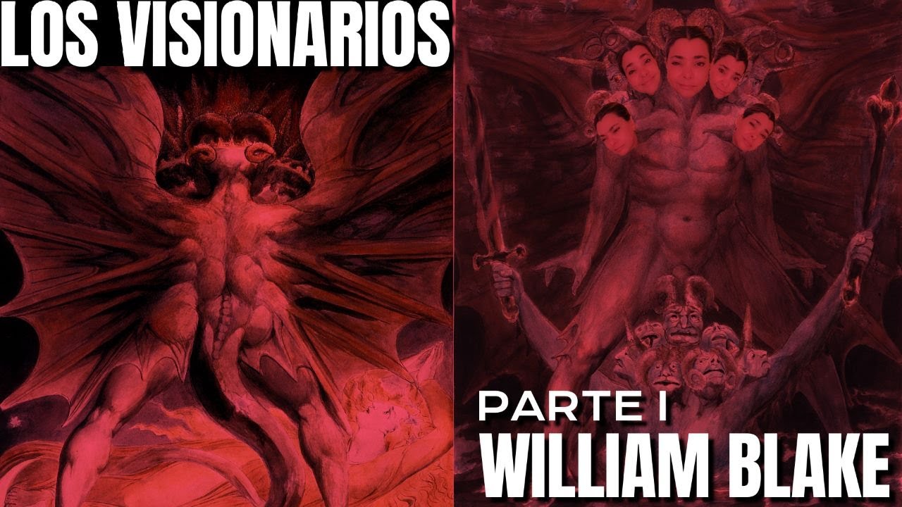 Los Visionarios Parte I: William Blake y su Revolución invisible.
