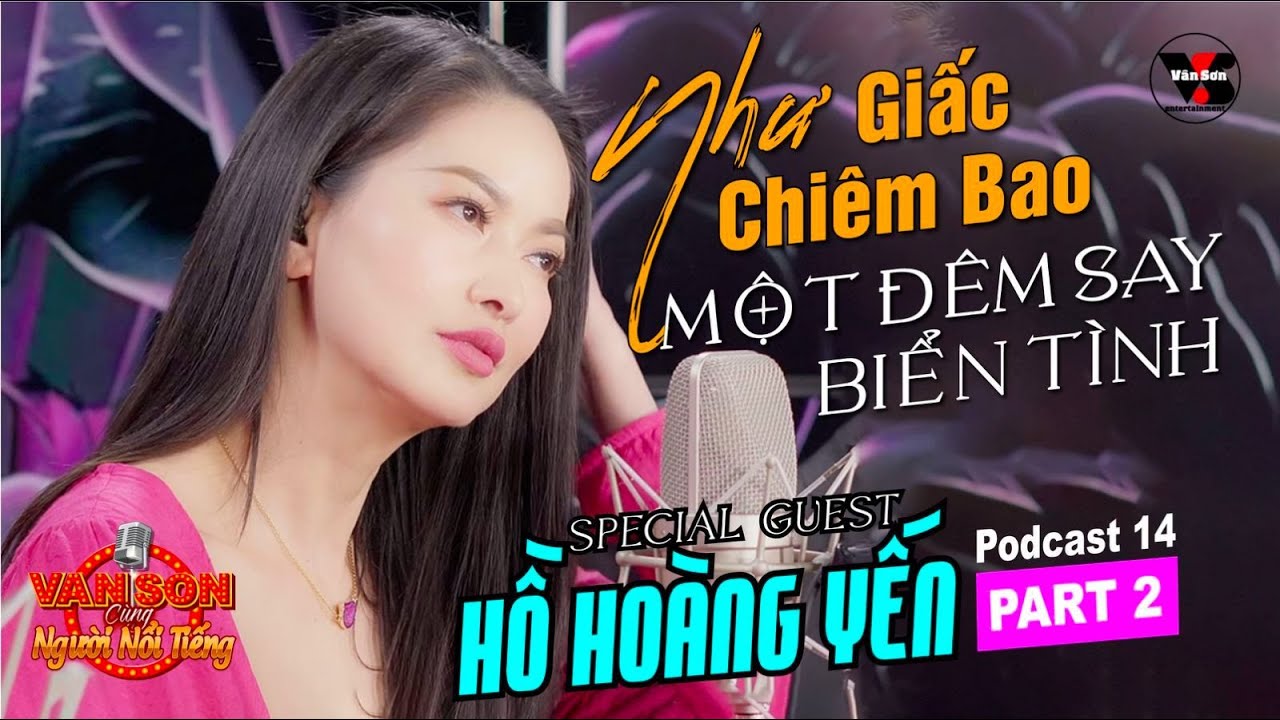 VAN SON🎙️Podcast 14 | Hồ Hoàng Yến (P.2): Tiếng Hát Nghe Rụng Tim  @Van Son Music