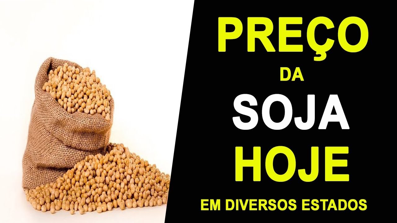 PRE&Ccedil;O DA SOJA HOJE | SAIBA A COTA&Ccedil;&Atilde;O DA SOJA HOJE EM DIVERSOS ESTADOS DO BRASIL