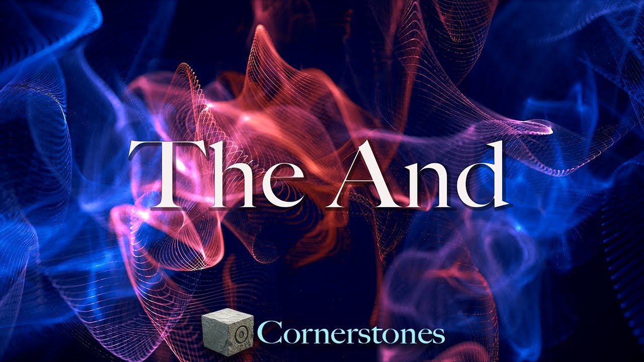 Cornerstone &ndash; The And