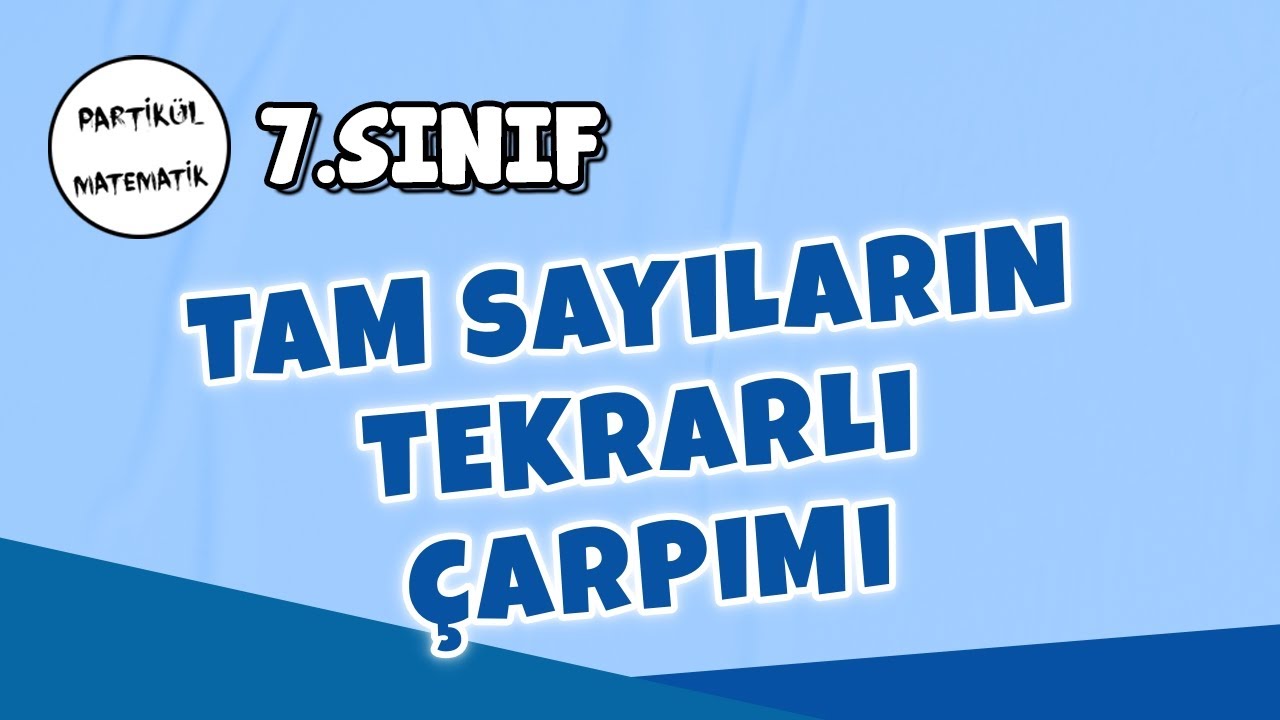 7.Sınıf Matematik | Tam Sayıların Tekrarlı Çarpımı (Üslü Sayılar) | 2025