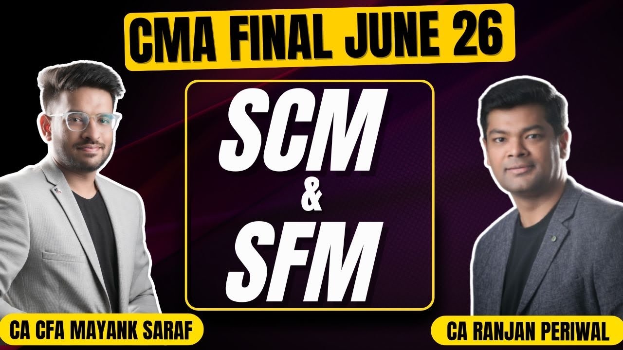 CMA Final Jun 26 - SCM & SFM 
