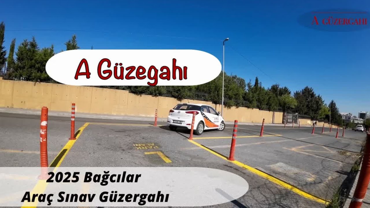 2025 A Güzergah (Bağcılar ehliyet sınav alanı)